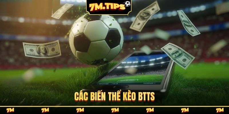 Các biến thể kèo BTTS